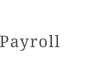 Payroll